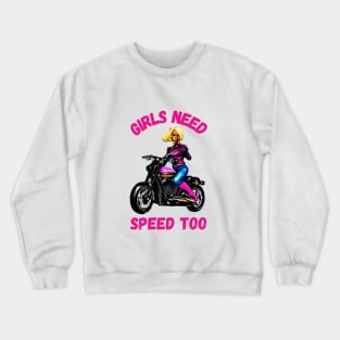 Girls Need Speed Too Design Crewneck Sweatshirt